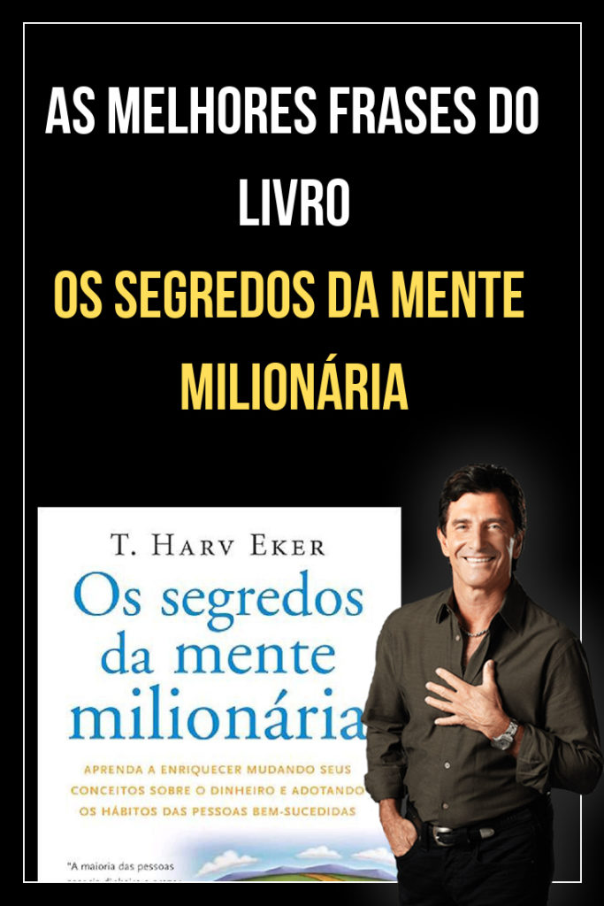 As melhores frases do livro Os Segredos da Mente Milionária