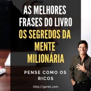 Frases do livro Os Segredos da Mente Milionária Parte I
