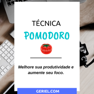 Técnica Pomodoro – Melhore sua produtividade e aumente o foco
