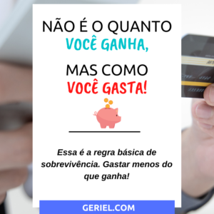Não é o quanto você ganha, mas como você gasta